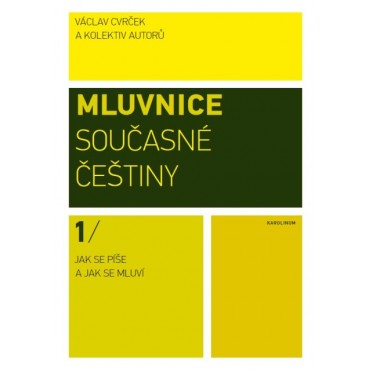 Mluvnice současné češtiny I. Jak se píše a jak se mluví