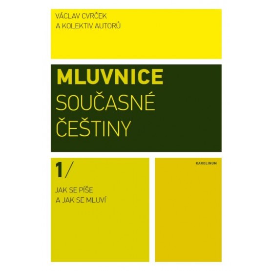 Mluvnice současné češtiny I. Jak se píše a jak se mluví