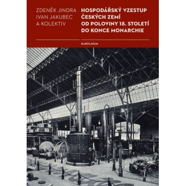 Hospodářský vzestup českých zemí od poloviny 18. století do konce monarchie