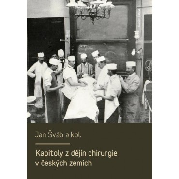 Kapitoly z dějin chirurgie v českých zemích