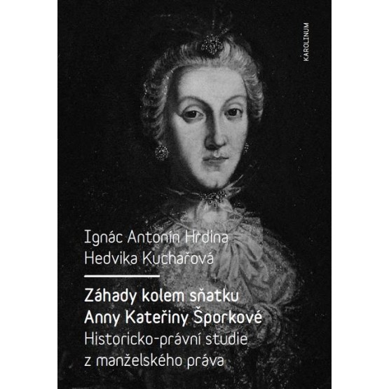 Záhady kolem sňatku Anny Kateřiny Šporkové