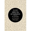 Ethics, Life and Institutions