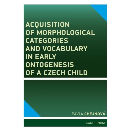 Acquisition of morphological categories and vocabulary in early ontogenesis of Czech child