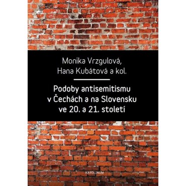 Podoby antisemitismu v Čechách a na Slovensku v 20. a 21. století