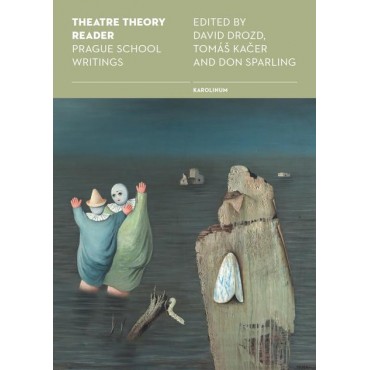 Theatre Theory Reader: Prague School Writings