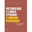 Metodologie a logika výzkumu v hudební pedagogice