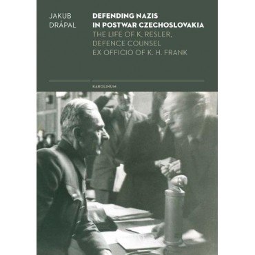 Defending Nazis in Postwar Czechoslovakia.