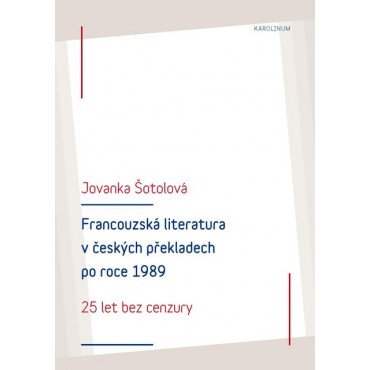 Francouzská literatura v českých překladech po roce 1989: 25 let bez cenzury