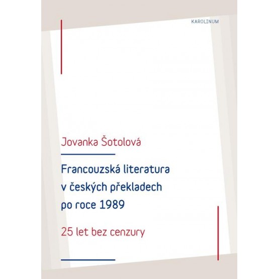 Francouzská literatura v českých překladech po roce 1989: 25 let bez cenzury
