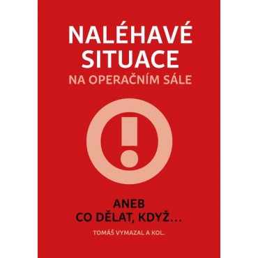 Naléhavé situace na operačním sále aneb Co dělat, když...