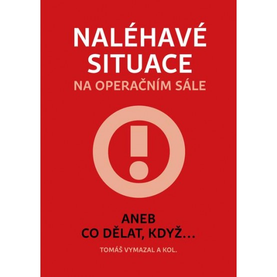Naléhavé situace na operačním sále aneb Co dělat, když...