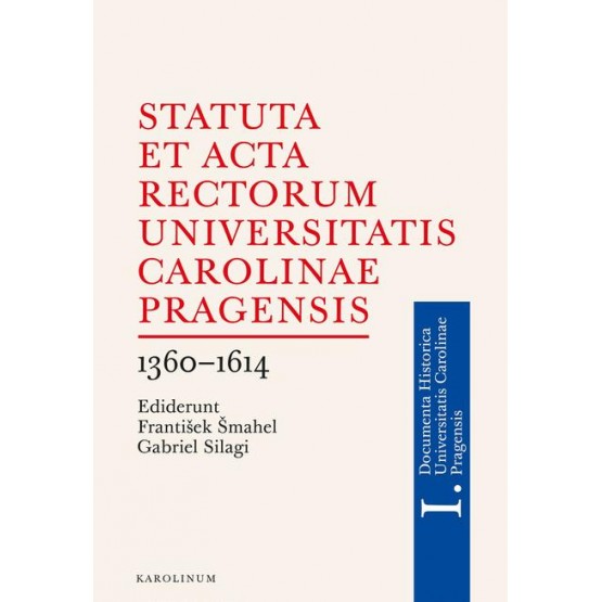 Statuta et Acta rectorum Universitatis Carolinae Pragensis