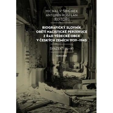 Biografický slovník obětí nacistické perzekuce z řad vědecké obce v českých zemích 1939–1945