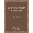 Se Štefánikem v Srbsku