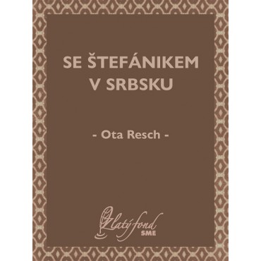 Se Štefánikem v Srbsku