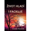 Život hladí i fackuje