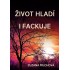Život hladí i fackuje