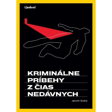 Kriminálne príbehy z čias nedávnych