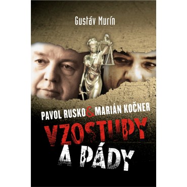 Pavol Rusko vs Marián Kočner – Vzostupy a pády
