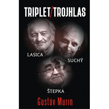 Triplet/Trojhlas: Lasica – Suchý – Štepka 