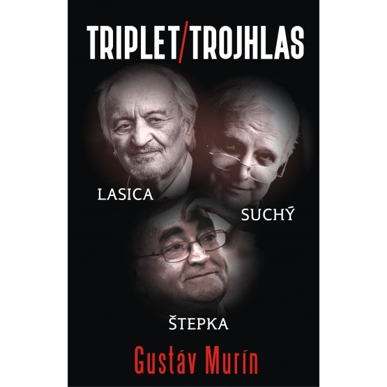 Triplet/Trojhlas: Lasica – Suchý – Štepka 