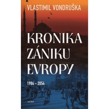 Kronika zániku Evropy 1984-2054
