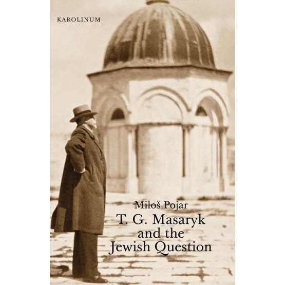 T. G. Masaryk and the Jewish Question