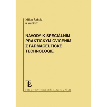 Návody k speciálním praktickým cvičením z farmaceutické technologie