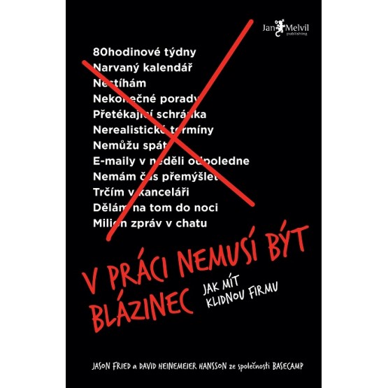V práci nemusí být blázinec