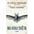 Ve stínu oskeruše – kniha první: Na kraj světa