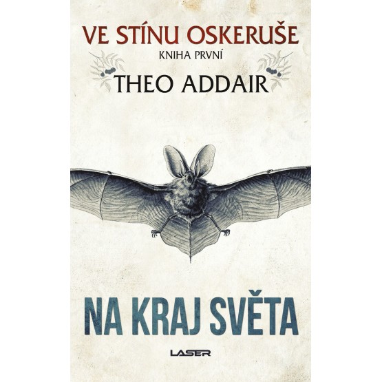 Ve stínu oskeruše – kniha první: Na kraj světa