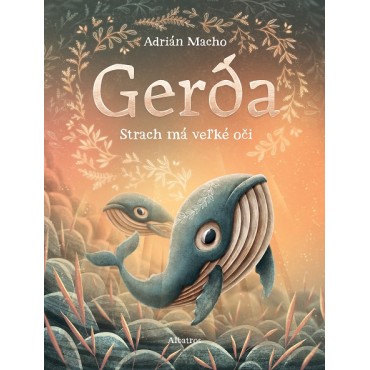 Gerda: Strach má veľké oči