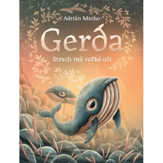 Gerda: Strach má veľké oči