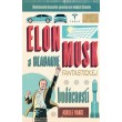 Elon Musk - hľadanie fantastickej budúcnosti