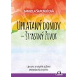 Uprataný domov - štastný život