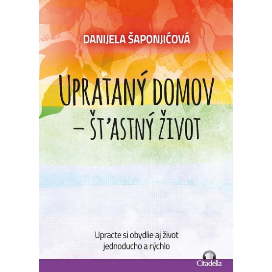 Uprataný domov - štastný život