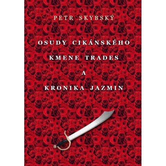 Osudy cikánského kmene Trades a Kronika Jazmin