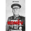 Koněv: Osvoboditel, nebo okupant?