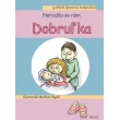 Narodila sa nám Dobruľka
