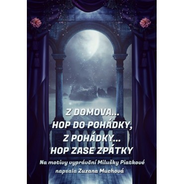 Z domova… hop do pohádky, z pohádky… hop zase zpátky