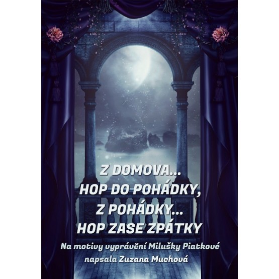 Z domova… hop do pohádky, z pohádky… hop zase zpátky