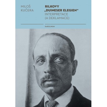 Rilkovy „Duineser Elegien“- Interpretace (a deklamace)