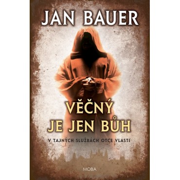 Věčný je jen Bůh