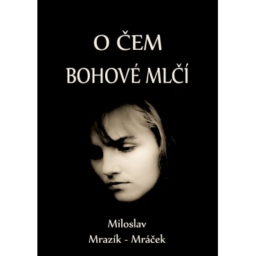 O čem bohové mlčí
