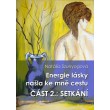 Energie lásky našla ke mně cestu