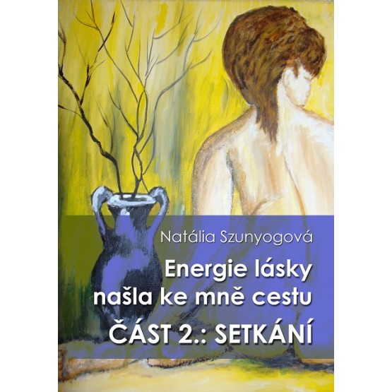 Energie lásky našla ke mně cestu