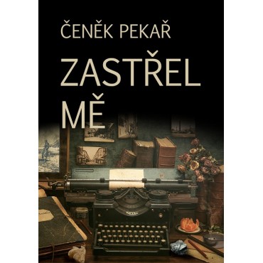 Zastřel mě