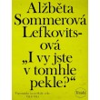 I vy jste v tomhle pekle?