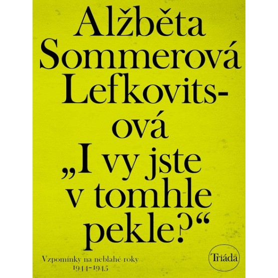 I vy jste v tomhle pekle?