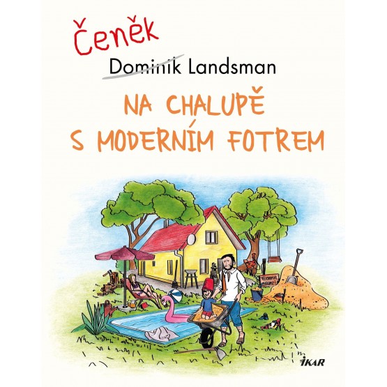 Na chalupě s moderním fotrem